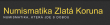 Numismatika Zlatá Koruna